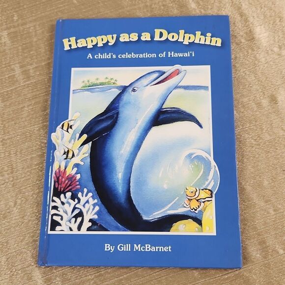 Happy as a Dolphin A Child's Celebration of Hawaii Gill McBarnet Book 2009 - Picture 1 of 7